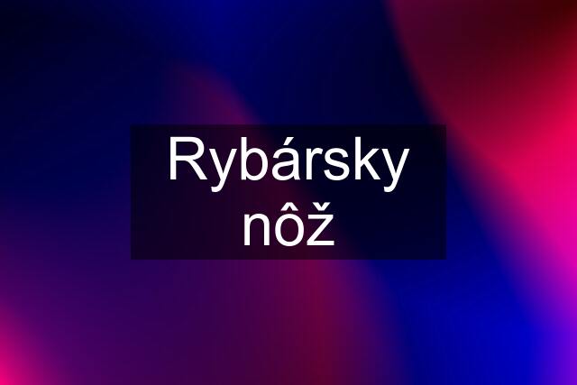 Rybársky nôž