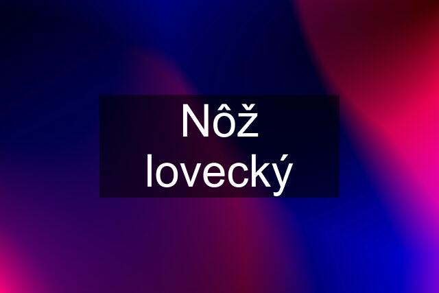 Nôž lovecký