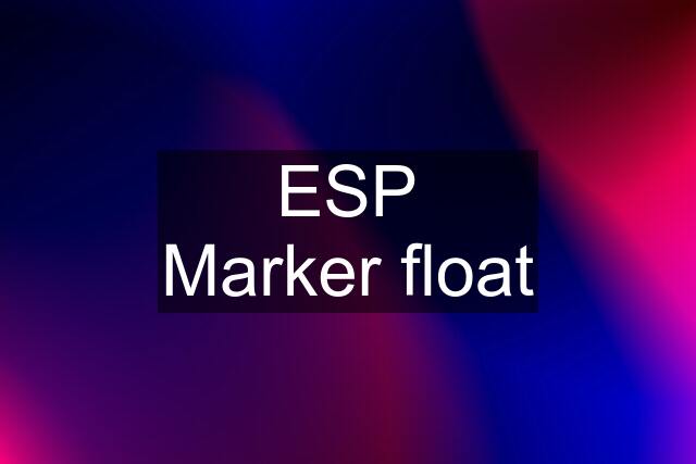 ESP Marker float