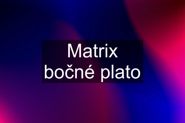 Matrix bočné plato