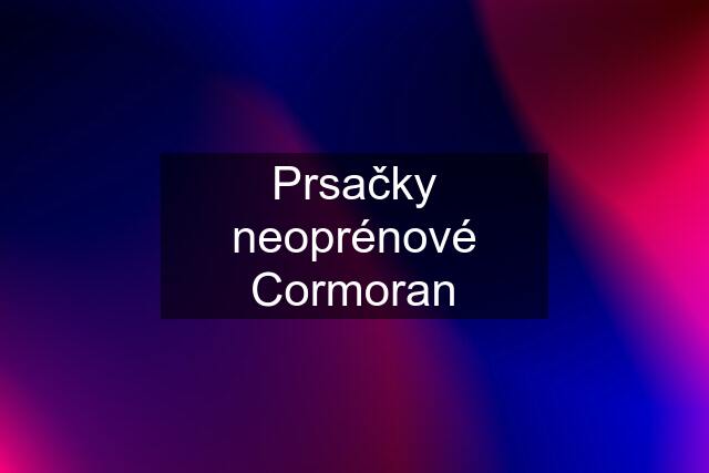 Prsačky neoprénové Cormoran