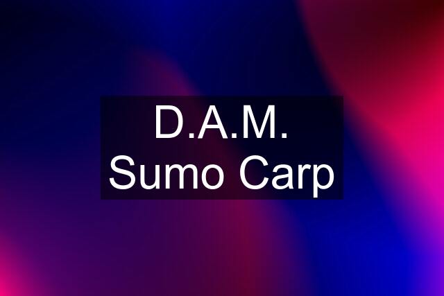 D.A.M. Sumo Carp