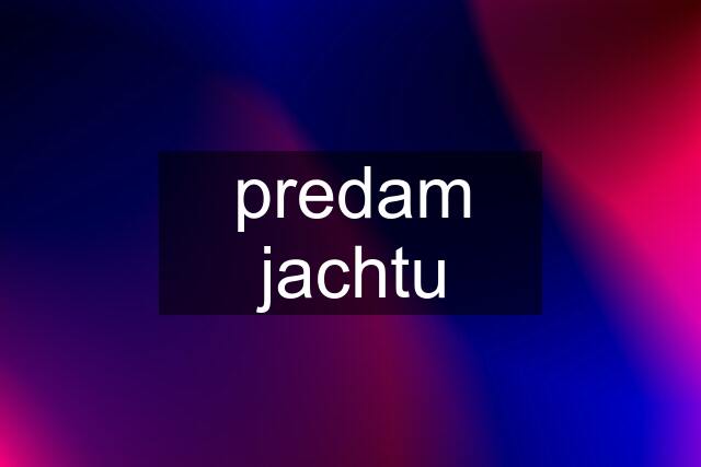 predam jachtu