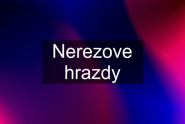 Nerezove hrazdy