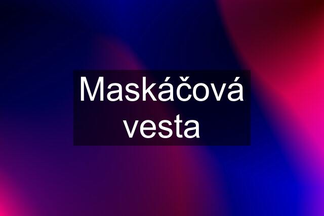 Maskáčová vesta