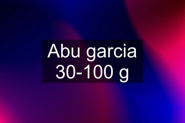 Abu garcia 30-100 g