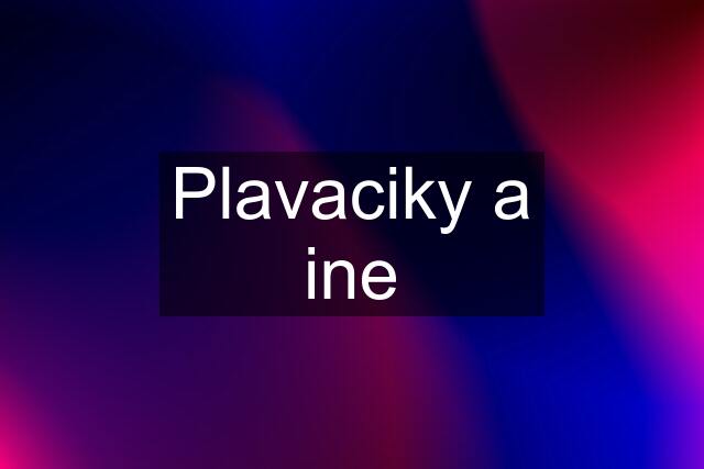 Plavaciky a ine