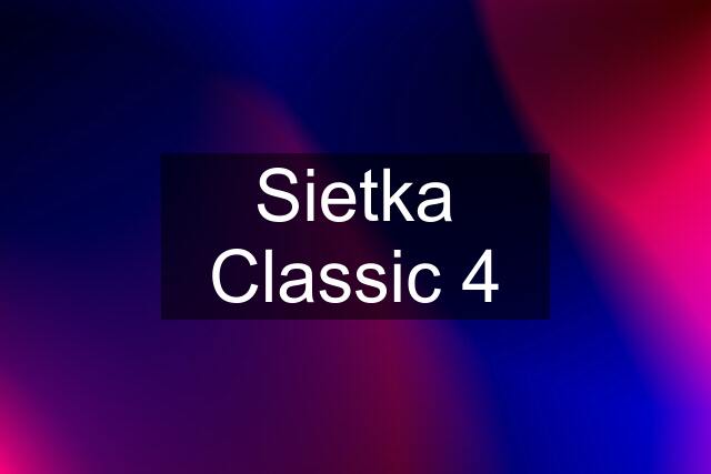 Sietka Classic 4