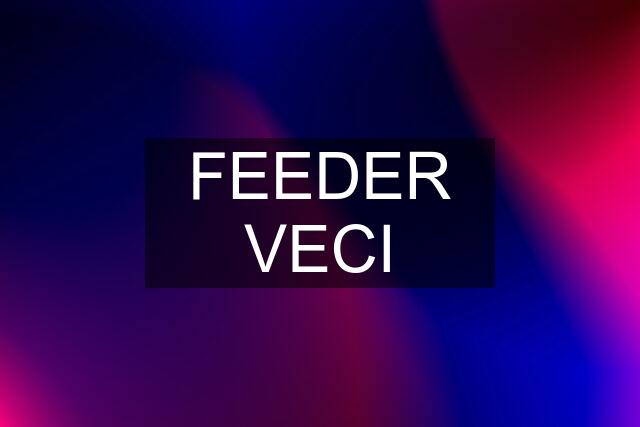 FEEDER VECI