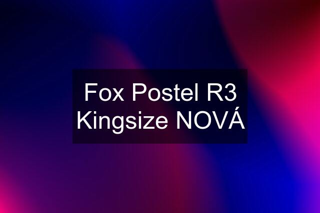 Fox Postel R3 Kingsize NOVÁ