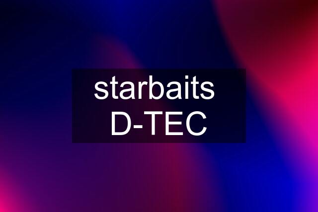 starbaits  D-TEC