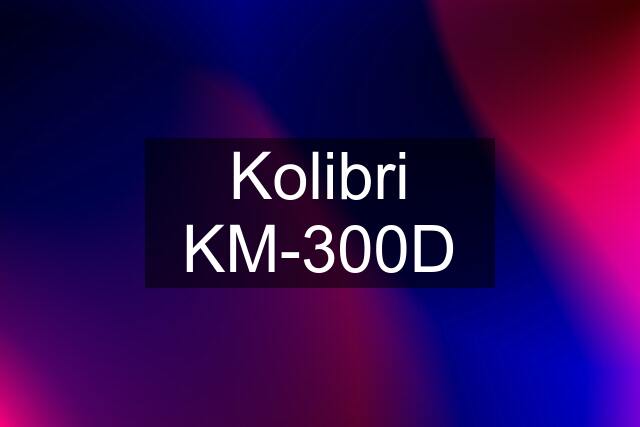 Kolibri KM-300D