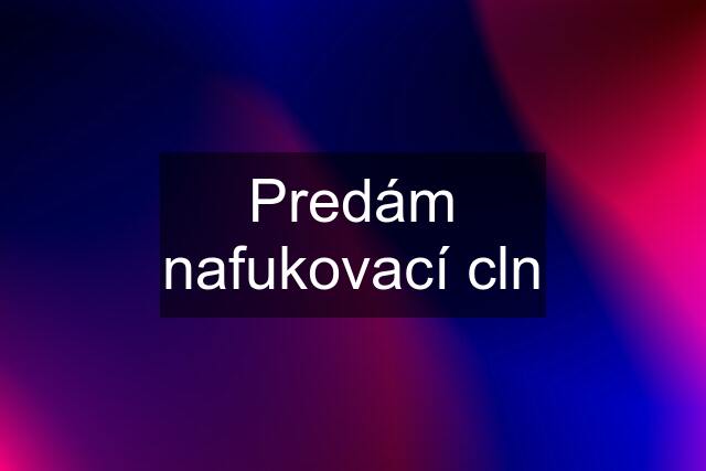 Predám nafukovací cln