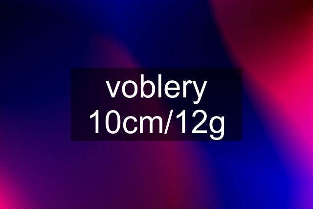 voblery 10cm/12g