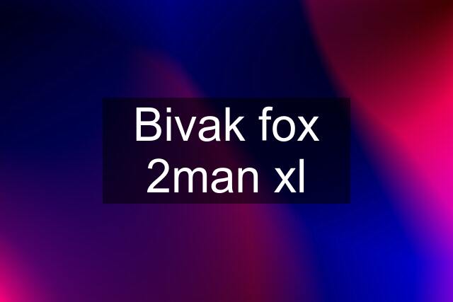 Bivak fox 2man xl