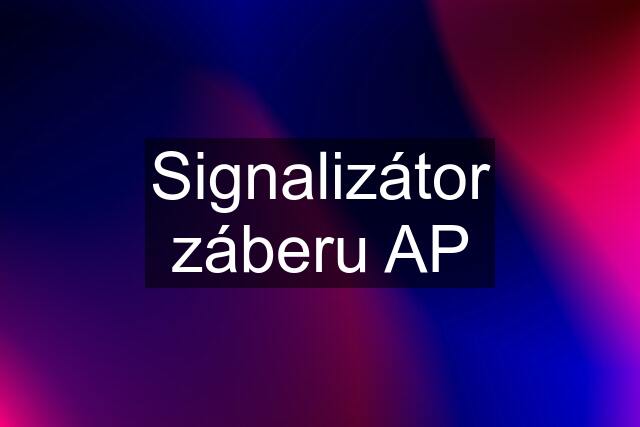 Signalizátor záberu AP