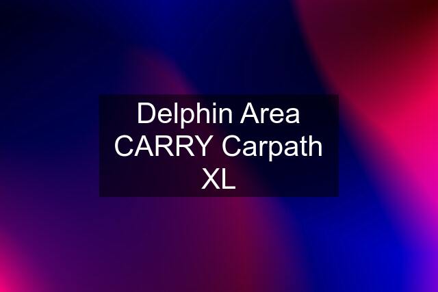 Delphin Area CARRY Carpath XL