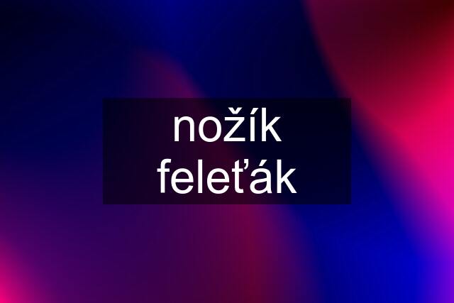 nožík feleťák