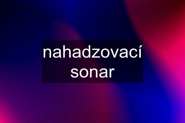 nahadzovací sonar