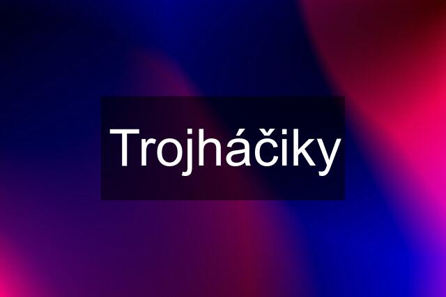 Trojháčiky