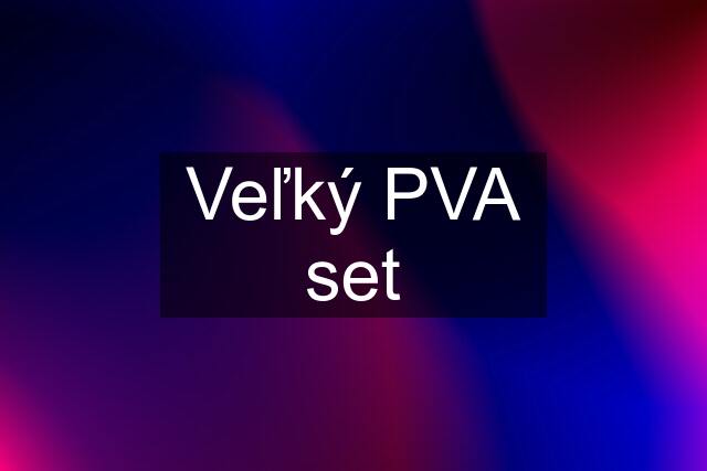 Veľký PVA set