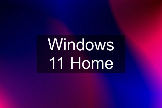 Windows 11 Home