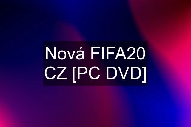 Nová FIFA20 CZ [PC DVD]