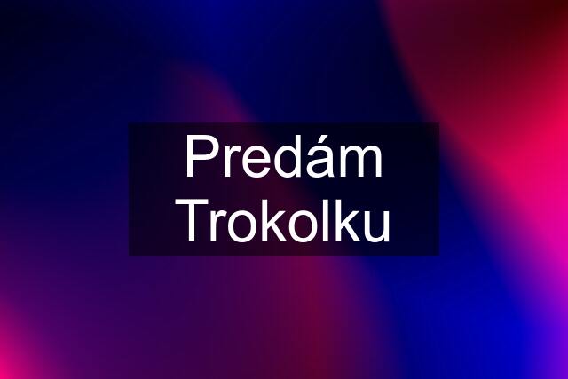 Predám Trokolku