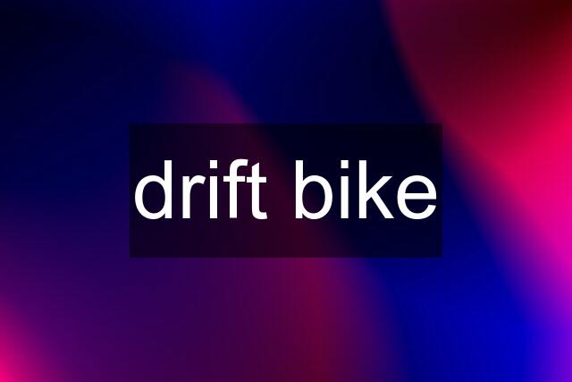 drift bike
