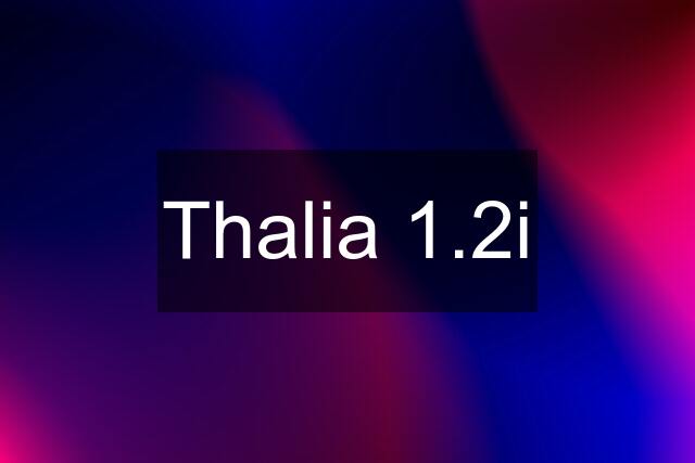 Thalia 1.2i