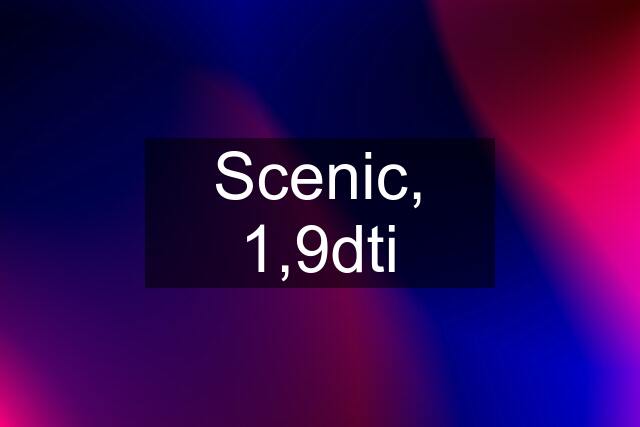 Scenic, 1,9dti