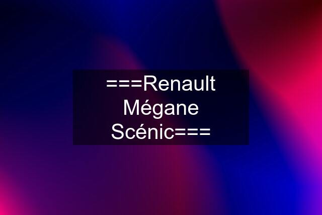 ===Renault Mégane Scénic===