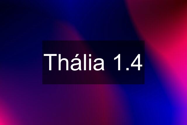 Thália 1.4