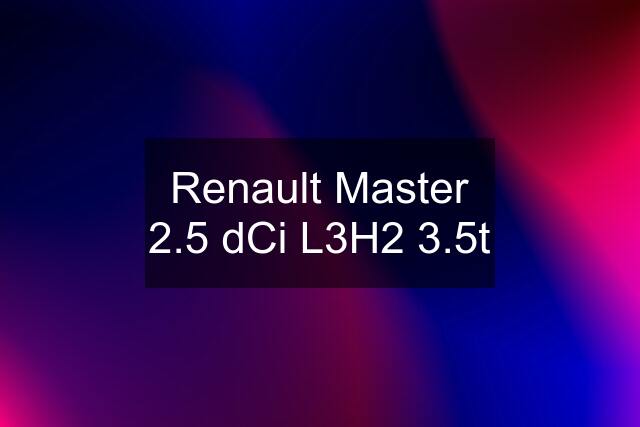 Renault Master 2.5 dCi L3H2 3.5t