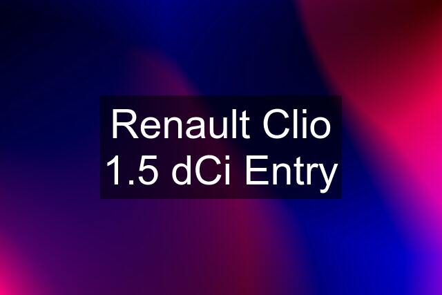 Renault Clio 1.5 dCi Entry