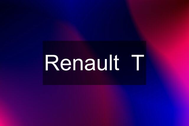 Renault  T