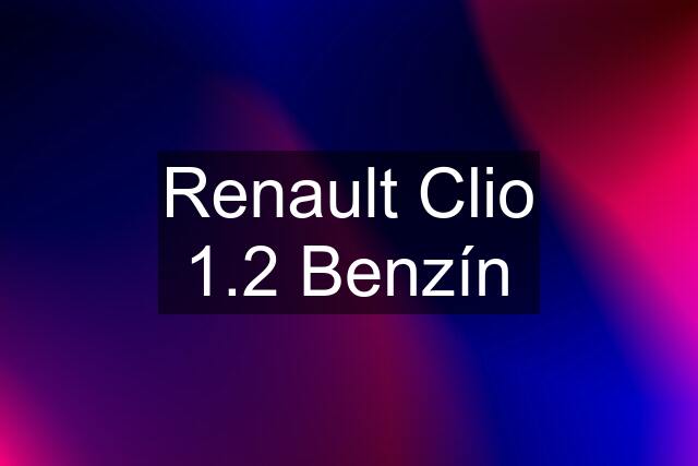 Renault Clio 1.2 Benzín