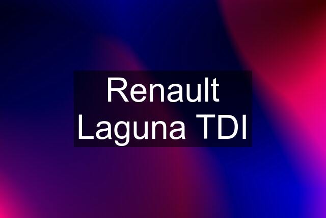 Renault Laguna TDI