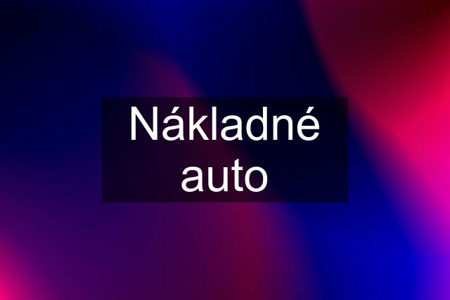 Nákladné auto