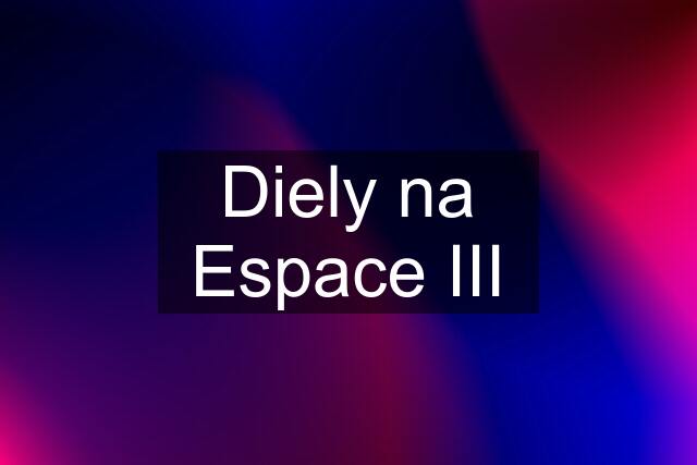 Diely na Espace III