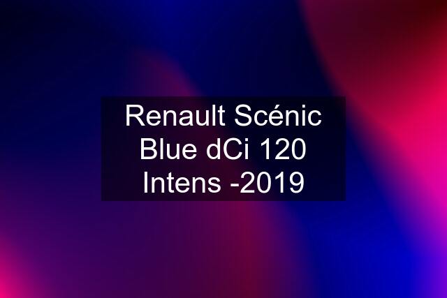 Renault Scénic Blue dCi 120 Intens -2019