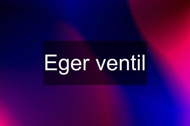 Eger ventil