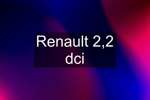 Renault 2,2 dci