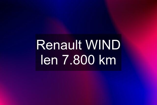 Renault WIND len 7.800 km