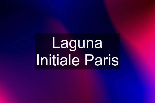 Laguna Initiale Paris