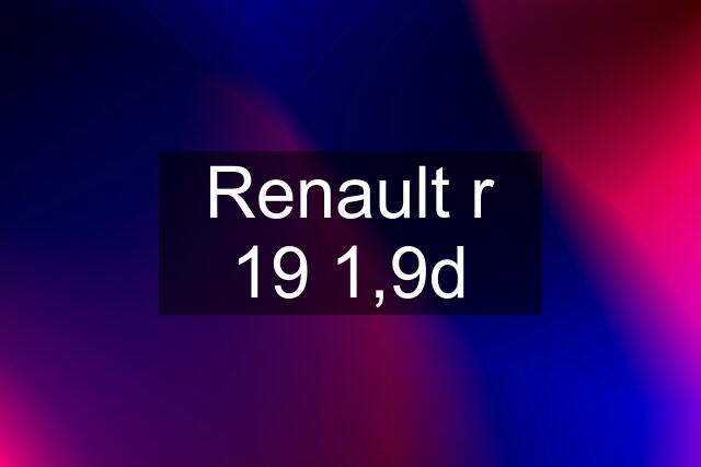 Renault r 19 1,9d