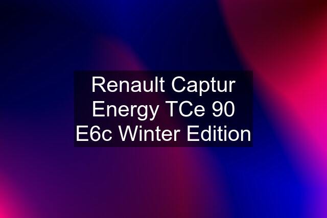 Renault Captur Energy TCe 90 E6c Winter Edition