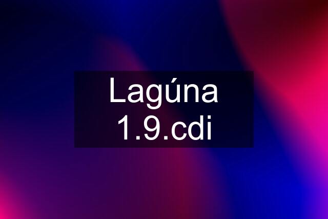 Lagúna 1.9.cdi