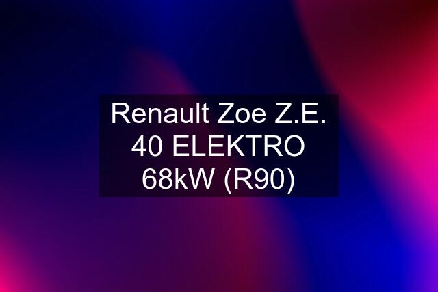 Renault Zoe Z.E. 40 ELEKTRO 68kW (R90)