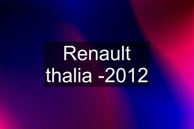 Renault thalia -2012